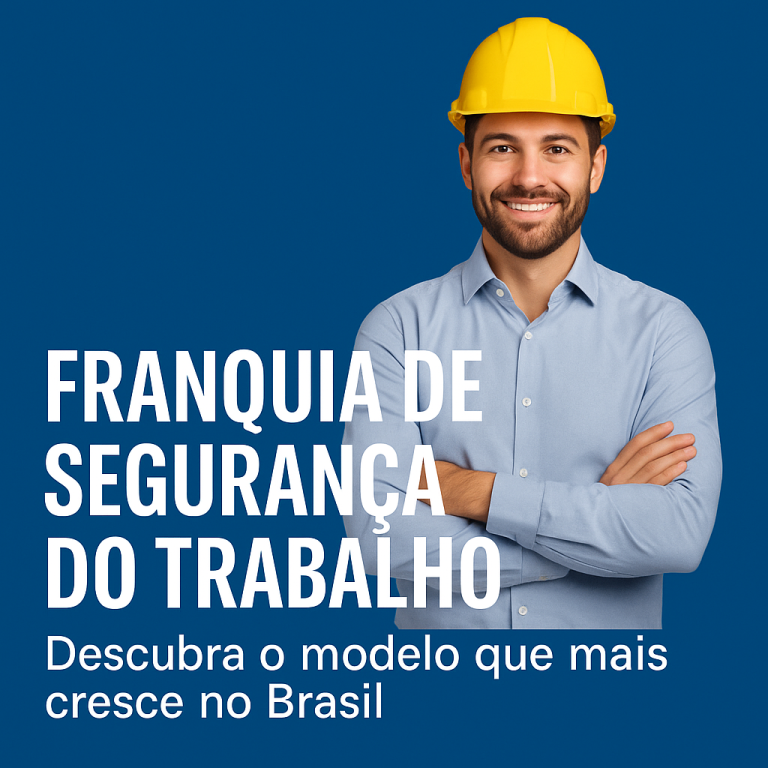 🛡️ Franquia de Segurança do Trabalho: Descubra o modelo que mais cresce no Brasil