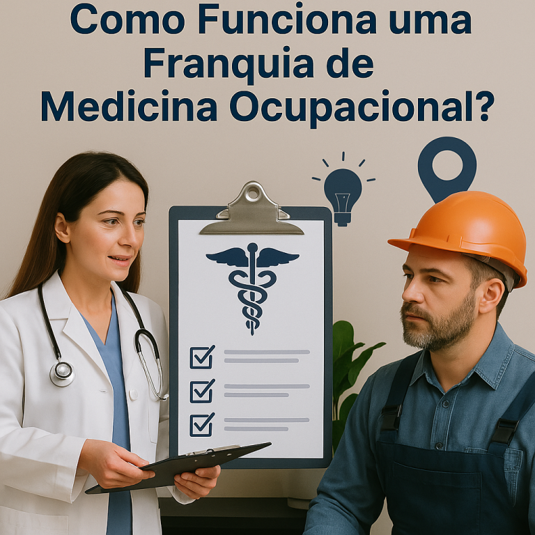 🩺 Como Funciona uma Franquia de Medicina Ocupacional?