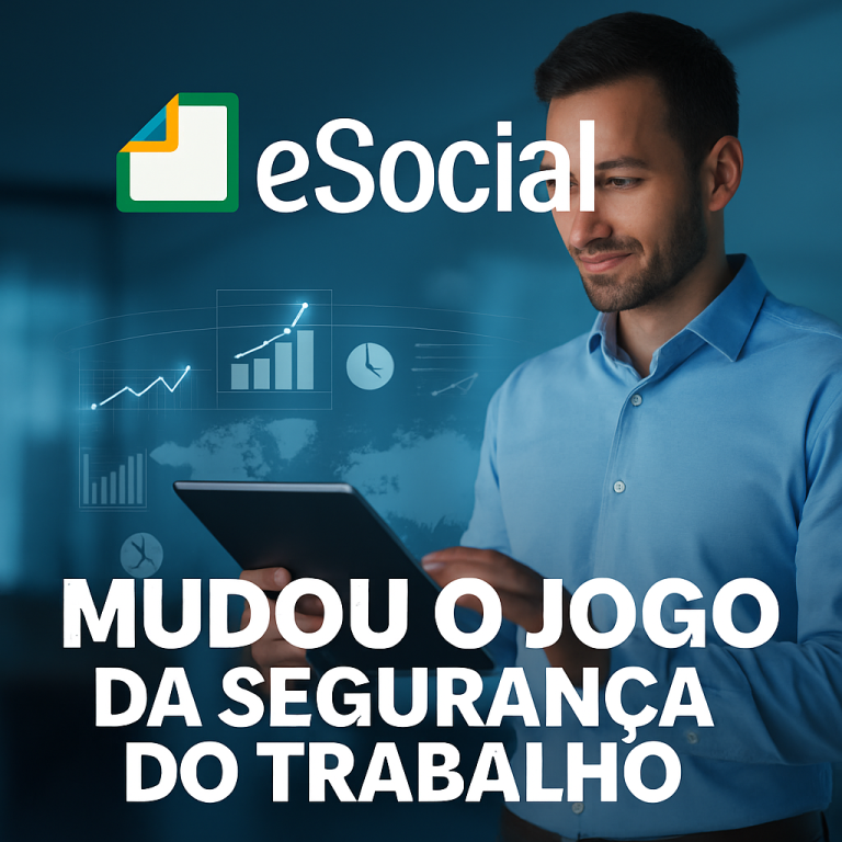 ⚖️ Como o eSocial Transformou a Segurança do Trabalho em um Mercado Obrigatório