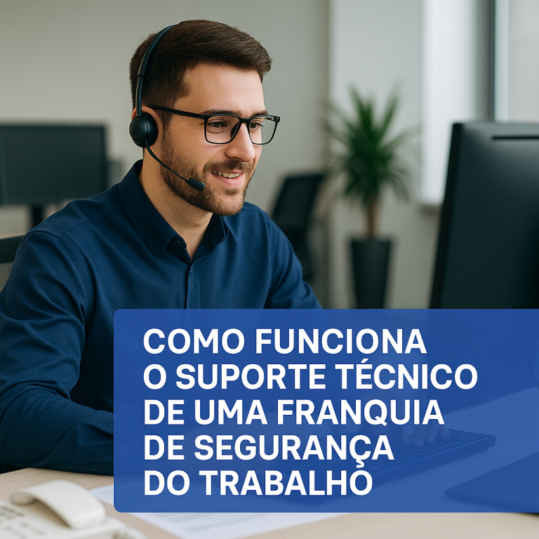 🛠️ Como Funciona o Suporte Técnico de uma Franquia de Segurança do Trabalho