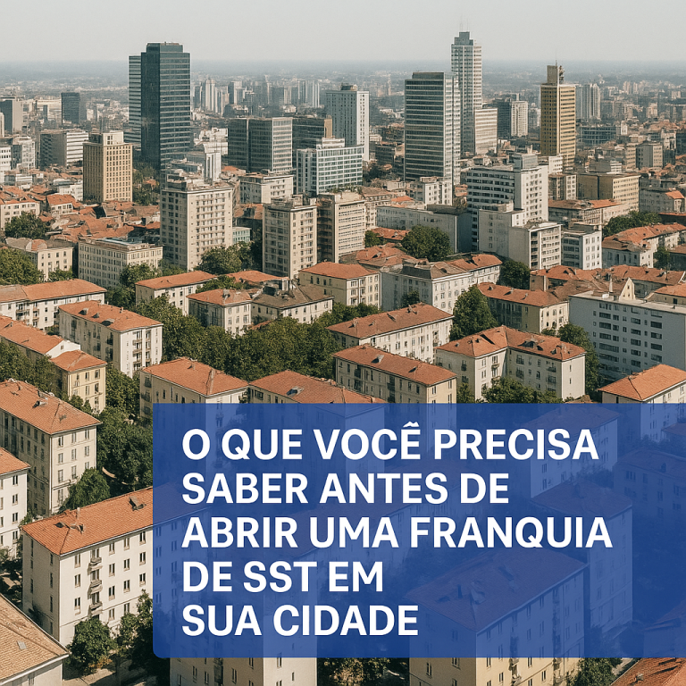 🧠 O Que Você Precisa Saber Antes de Abrir uma Franquia de SST em Sua Cidade